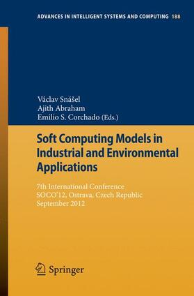 Snášel / Corchado / Abraham |  Soft Computing Models in Industrial and Environmental Applications | Buch |  Sack Fachmedien