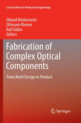 Brinksmeier / Riemer / Gläbe |  Fabrication of Complex Optical Components | eBook | Sack Fachmedien