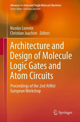 Joachim / Lorente |  Architecture and Design of Molecule Logic Gates and Atom Circuits | Buch |  Sack Fachmedien