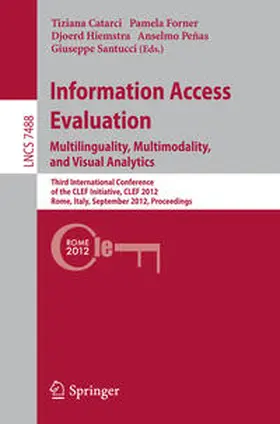 Catarci / Forner / Hiemstra | Information Access Evaluation. Multilinguality, Multimodality, and Visual Analytics | E-Book | sack.de