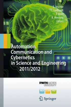 Jeschke / Isenhardt / Hees |  Automation, Communication and Cybernetics in Science and Engineering 2011/2012 | Buch |  Sack Fachmedien