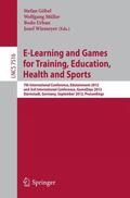 Göbel / Wiemeyer / Mueller |  E-Learning and Games for Training, Education, Health and Sports | Buch |  Sack Fachmedien