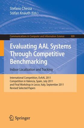 Knauth / Chessa |  Evaluating AAL Systems Through Competitive Benchmarking - Indoor Localization and Tracking | Buch |  Sack Fachmedien