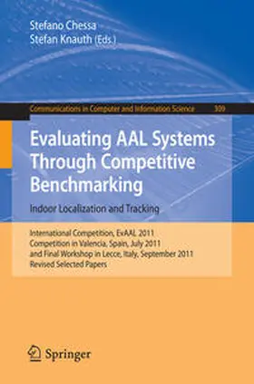 Chessa / Knauth | Evaluating AAL Systems Through Competitive Benchmarking - Indoor Localization and Tracking | E-Book | sack.de