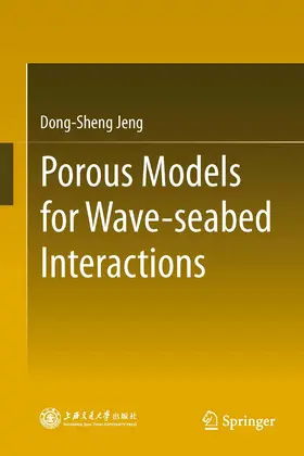 Jeng |  Porous Models for Wave-seabed Interactions | eBook | Sack Fachmedien