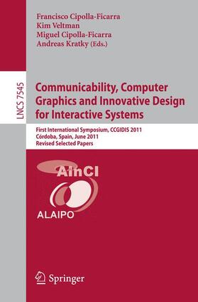 Cipolla Ficarra / Kratky / Veltman | Communicability, Computer Graphics, and Innovative Design for Interactive Systems | Buch | 978-3-642-33759-8 | sack.de