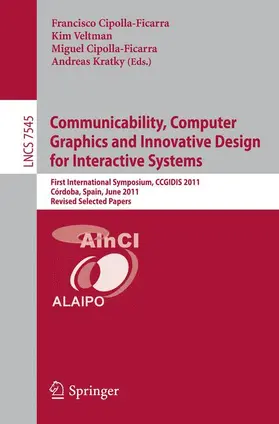 Cipolla Ficarra / Kratky / Veltman |  Communicability, Computer Graphics, and Innovative Design for Interactive Systems | Buch |  Sack Fachmedien