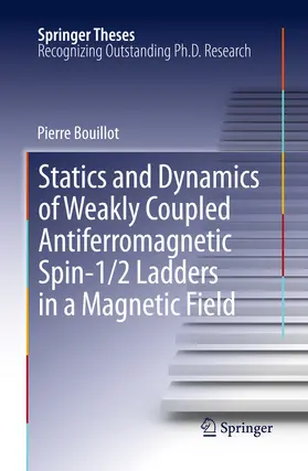 Bouillot | Statics and Dynamics of Weakly Coupled Antiferromagnetic Spin-1/2 Ladders in a Magnetic Field | E-Book | sack.de