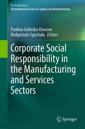 Spychala / Golinska-Dawson / Spychala |  Corporate Social Responsibility in the Manufacturing and Services Sectors | Buch |  Sack Fachmedien
