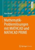 Benker |  Mathematik-Problemlösungen mit MATHCAD und MATHCAD PRIME | Buch |  Sack Fachmedien