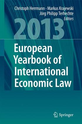 Herrmann / Terhechte / Krajewski | European Yearbook of International Economic Law 2013 | Buch | 978-3-642-33916-5 | sack.de