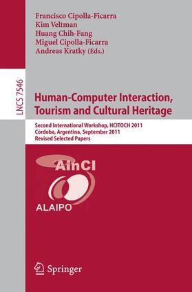 Cipolla Ficarra / Veltman / Kratky | Human-Computer Interaction, Tourism and Cultural Heritage | Buch | 978-3-642-33943-1 | sack.de