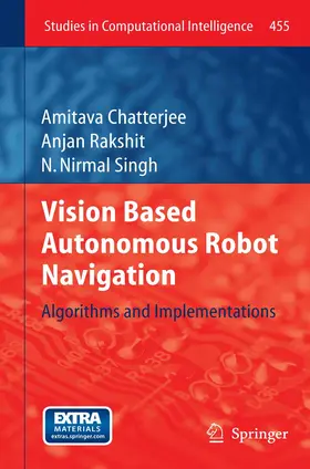 Chatterjee / Nirmal Singh / Rakshit |  Vision Based Autonomous Robot Navigation | Buch |  Sack Fachmedien