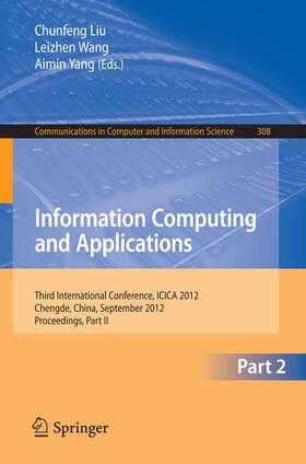 Liu / Yang / Wang | Information Computing and Applications | Buch | 978-3-642-34040-6 | sack.de