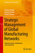 Friedli / Mundt / Thomas |  Strategic Management of Global Manufacturing Networks | eBook | Sack Fachmedien