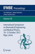 Dekhtyar / Lancere / Katashev |  International Symposium on Biomedical Engineering and Medical Physics, 10-12 October, 2012, Riga, Latvia | Buch |  Sack Fachmedien