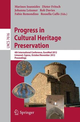 Ioannides / Fritsch / Caffo | Progress in Cultural Heritage Preservation | Buch | 978-3-642-34233-2 | sack.de