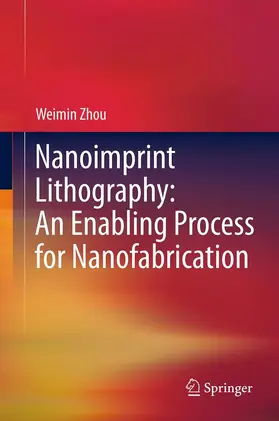 Zhou | Nanoimprint Lithography: An Enabling Process for Nanofabrication | E-Book | www.sack.de