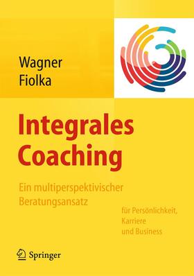 Wagner / Fiolka | Wagner, U: Integrales Coaching | Buch | 978-3-642-34430-5 | sack.de