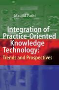 Fathi |  Integration of Practice-Oriented Knowledge Technology: Trends and Prospectives | Buch |  Sack Fachmedien