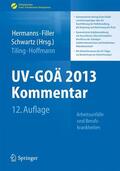Hermanns / Filler / Schwartz |  UV-GOÄ 2013 Kommentar - Arbeitsunfälle und Berufskrankheiten | Buch |  Sack Fachmedien