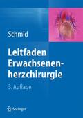 Schmid |  Schmid, C: Leitfaden Erwachsenenherzchirurgie | Buch |  Sack Fachmedien