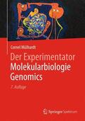 Mülhardt |  Der Experimentator Molekularbiologie / Genomics | Buch |  Sack Fachmedien