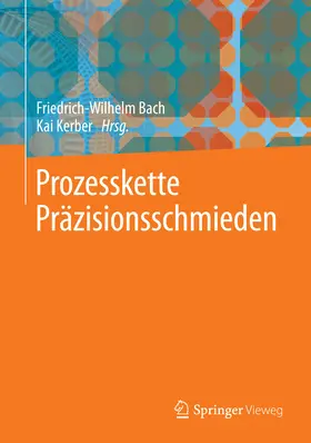 Bach / Kerber |  Prozesskette Präzisionsschmieden | eBook | Sack Fachmedien
