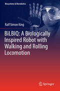 King |  BiLBIQ: A Biologically Inspired Robot with Walking and Rolling Locomotion | eBook | Sack Fachmedien