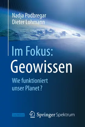Podbregar / Lohmann |  Im Fokus: Geowissen | eBook | Sack Fachmedien