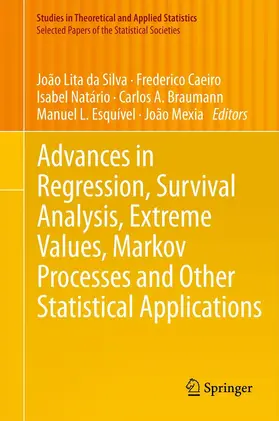 Lita da Silva / Caeiro / Natário |  Advances in Regression, Survival Analysis, Extreme Values, Markov Processes and Other Statistical Applications | Buch |  Sack Fachmedien
