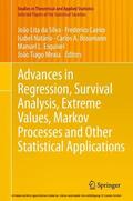 Lita da Silva / Caeiro / Natário |  Advances in Regression, Survival Analysis, Extreme Values, Markov Processes and Other Statistical Applications | eBook | Sack Fachmedien