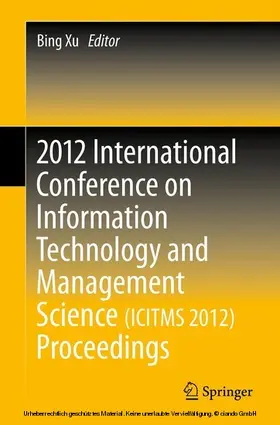 Xu |  2012 International Conference on Information Technology and Management Science(ICITMS 2012) Proceedings | eBook | Sack Fachmedien