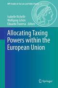 Richelle / Schön / Traversa |  Allocating Taxing Powers within the European Union | eBook | Sack Fachmedien