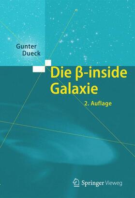 Dueck | Die beta-inside Galaxie | Buch | 978-3-642-34937-9 | sack.de