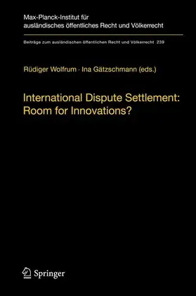 Wolfrum / Gätzschmann |  International Dispute Settlement: Room for Innovations? | eBook | Sack Fachmedien