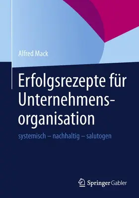Mack |  Erfolgsrezepte für Unternehmensorganisation | Buch |  Sack Fachmedien