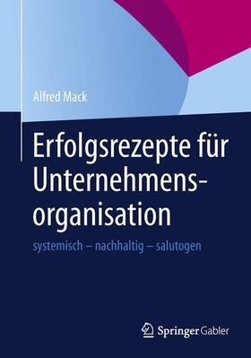Mack | Erfolgsrezepte für Unternehmensorganisation | Buch | sack.de