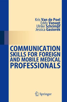 van de Poel / Vanagt / Schrimpf |  Communication Skills for Foreign/Mobile Med. Professionals | Buch |  Sack Fachmedien