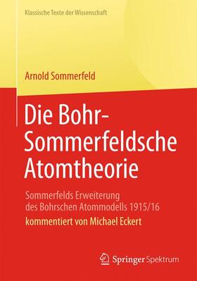 Sommerfeld |  Die Bohr-Sommerfeldsche Atomtheorie | Buch |  Sack Fachmedien