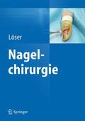 Löser |  Nagelchirurgie | Buch |  Sack Fachmedien