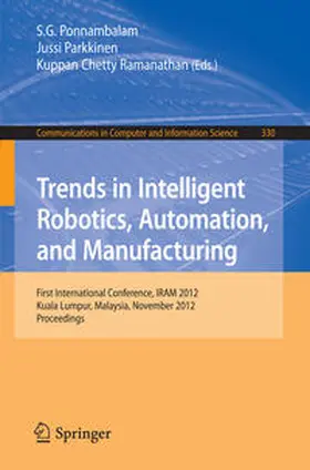 Poonambalam / Parkkinen / Ramanathan | Trends in Intelligent Robotics, Automation, and Manufacturing | E-Book | sack.de