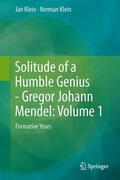 Klein |  Solitude of a Humble Genius - Gregor Johann Mendel: Volume 1 | Buch |  Sack Fachmedien