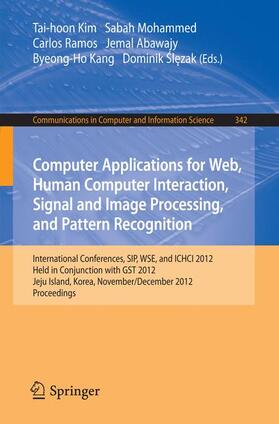 Kim / Mohammed / Slezak | Computer Applications for Web, Human Computer Interaction, Signal and Image Processing, and Pattern Recognition | Buch | 978-3-642-35269-0 | sack.de