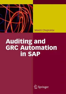 Chuprunov | Auditing and GRC Automation in SAP | Buch | 978-3-642-35301-7 | sack.de