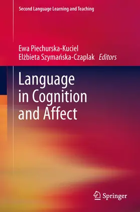 Piechurska-Kuciel / Szymanska-Czaplak / Szymanska-Czaplak |  Language in Cognition and Affect | eBook | Sack Fachmedien