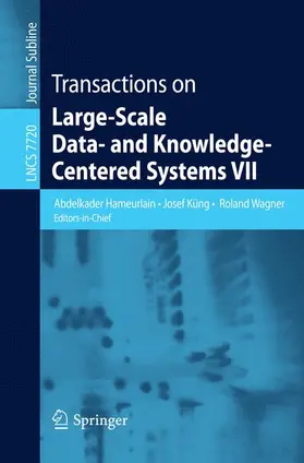 Hameurlain / Wagner / Küng |  Transactions on Large-Scale Data- and Knowledge-Centered Systems VII | Buch |  Sack Fachmedien