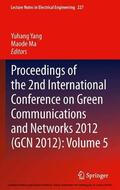 Yang / Ma |  Proceedings of the 2nd International Conference on Green Communications and Networks 2012 (GCN 2012): Volume 5 | eBook | Sack Fachmedien