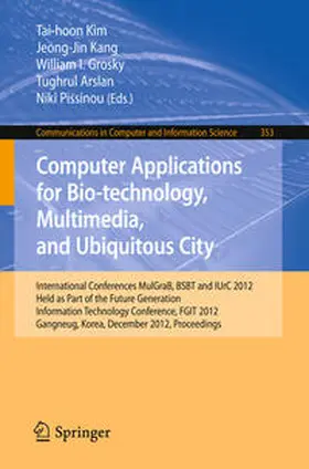 Kim / Kang / Grosky |  Computer Applications for Bio-technology, Multimedia and Ubiquitous City | eBook | Sack Fachmedien