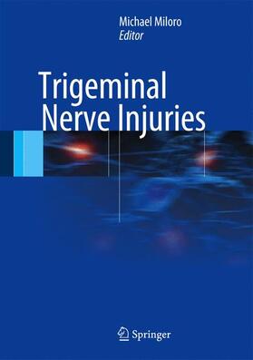 Miloro | Trigeminal Nerve Injuries | Buch | 978-3-642-35538-7 | sack.de